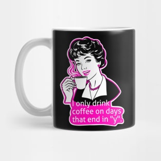 Drink coffee everyday Mug